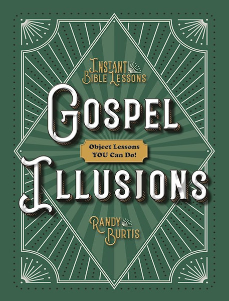 Instant Bible Lessons: Gospel Illusions by Burtis Randy