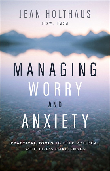 Managing Worry And Anxiety by Holthaus Jean