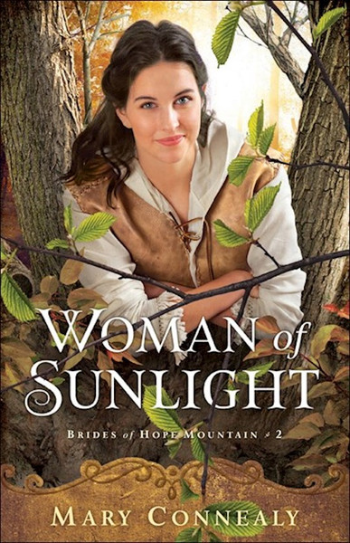 Woman Of Sunlight (Brides Of Hope Mountain #2) by Connealy Mary