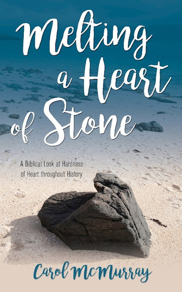 Melting a Heart of Stone by McMurray Carol