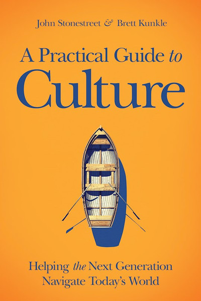 A Practical Guide To Culture by Stonestreet John