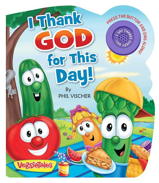I Thank God For This Day! Music Book (VeggieTales)-Board Book by Vischer Phil