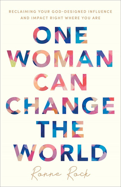 One Woman Can Change The World by Rock Ronne
