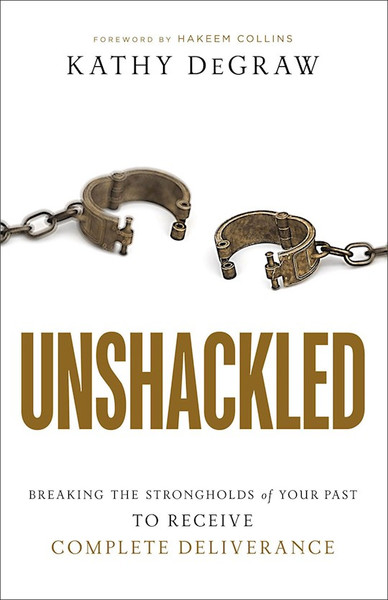 Unshackled by Degraw Kathy