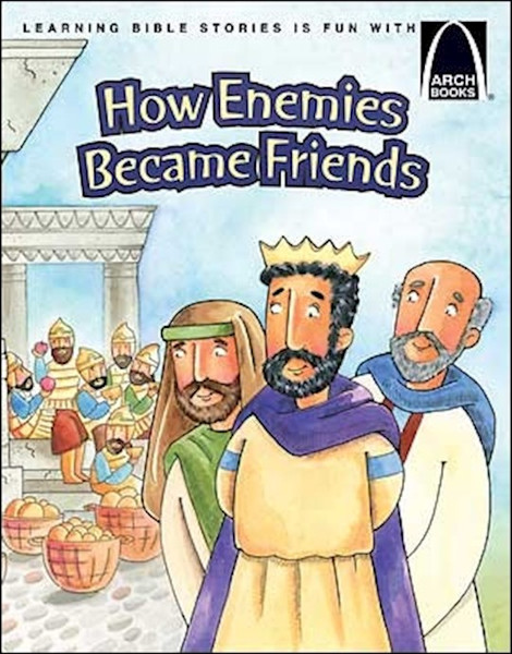 How Enemies Became Friends (Arch Books) by Arch Books