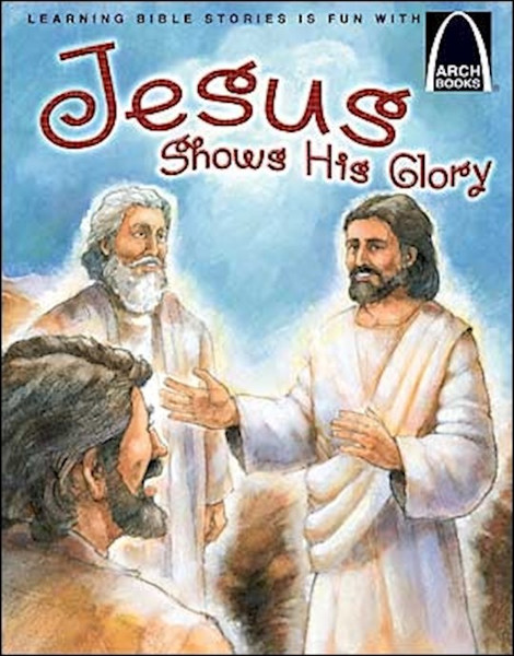 Jesus Shows His Glory (Arch Books) by Arch Books