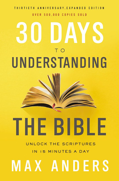 30 Days To Understanding The Bible (30th Anniversary Edition) by Anders Max