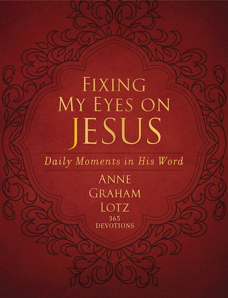 Fixing My Eyes On Jesus Deluxe Edition by Graham-Lotz Anne