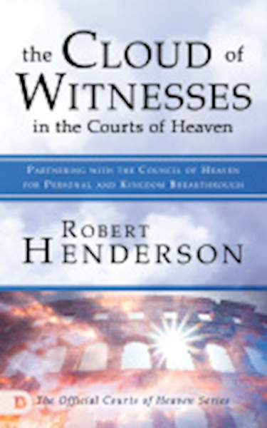 The Cloud Of Witnesses In The Courts Of Heaven by Henderson Robert