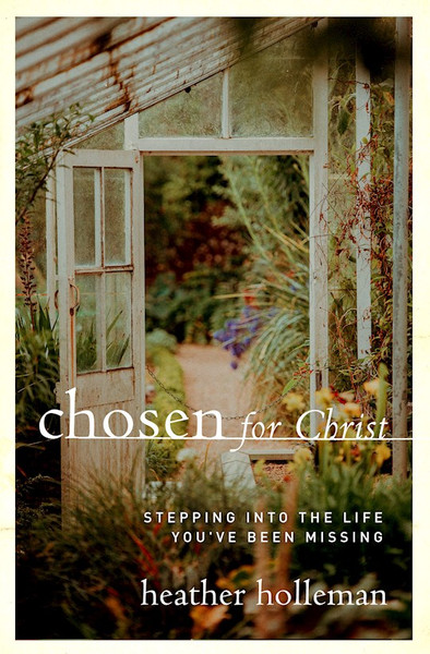Chosen For Christ by Holleman Heather