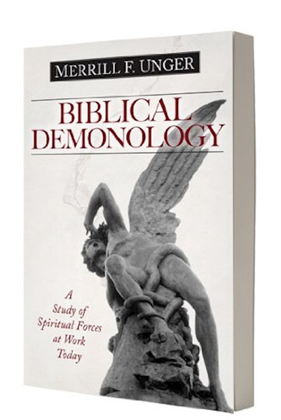 Biblical Demonology by Unger Merrill F