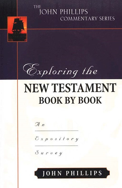 Exploring the New Testament Book by Book by Phillips John