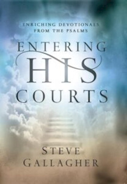 Entering His Courts by Gallagher Steve