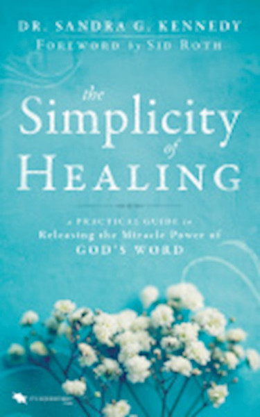 The Simplicity Of Healing by Kennedy Sandra