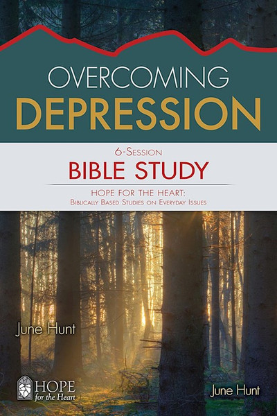Overcoming Depression Bible Study (Hope For The Heart) by Hunt June