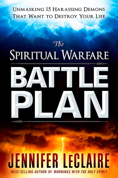 The Spiritual Warfare Battle Plan by LeClaire Jennifer