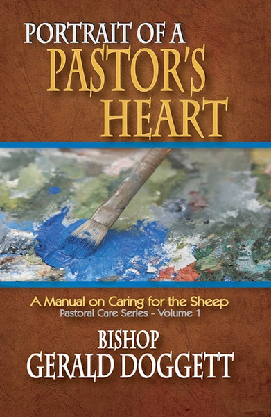 Portrait Of A Pastor's Heart by Doggett Gerald