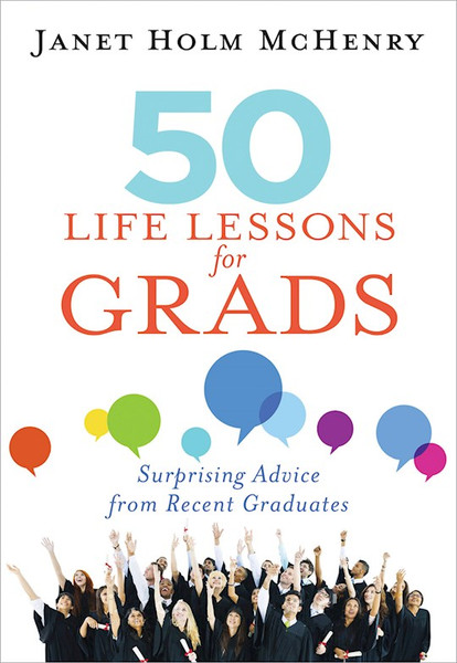 50 Life Lessons For Grads by McHenry Janet Holm