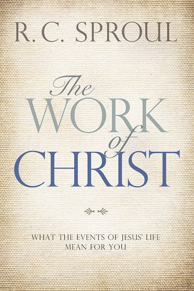 The Work Of Christ-Softcover by Sproul R C