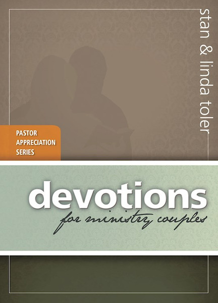 Devotions For Ministry Couples by Toler Stan