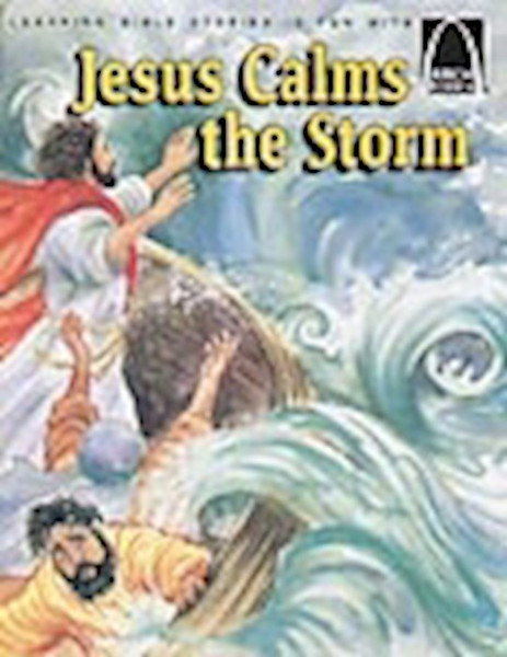 Jesus Calms The Storm (Arch Books) by Arch Books