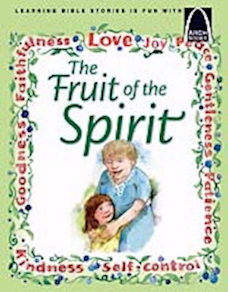 The Fruit Of The Spirit (Arch Books) by Arch Books
