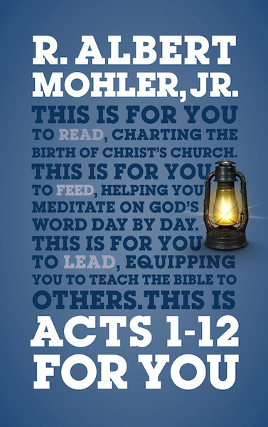 Acts 1-12 For You (God's Word For You) (Not Available-Out Of Print) by Mohler R Albert