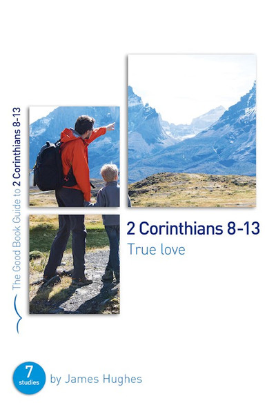 2 Corinthians 8-13 (Good Book Guides) by Hughes James