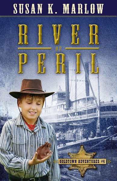 River Of Peril (Goldtown Adventures #04) by Marlow Susan K