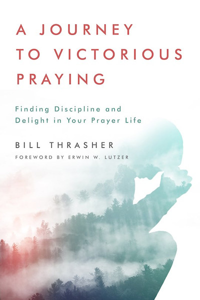 Journey To Victorious Praying by Thrasher Bill