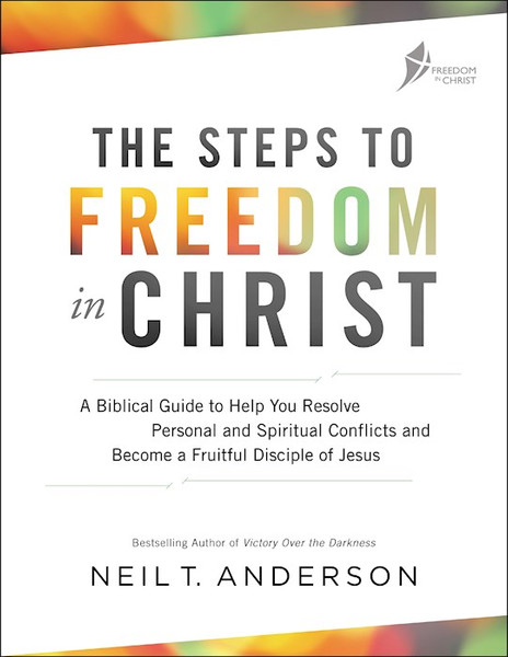 The Steps To Freedom In Christ by Anderson Neil