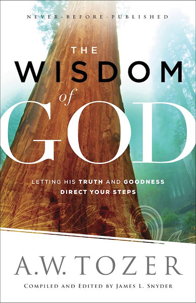 The Wisdom Of God by Tozer A W