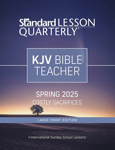 Standard Lesson Quarterly Spring 2025: Adult KJV Bible Teacher Large Print (#6298) by Standard Publishin