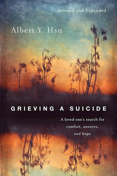 Grieving A Suicide (Revised And Expanded) by Hsu Albert Y