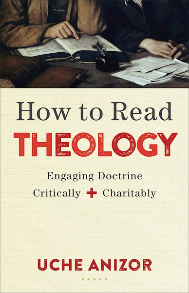 How To Read Theology by Anizor Uche