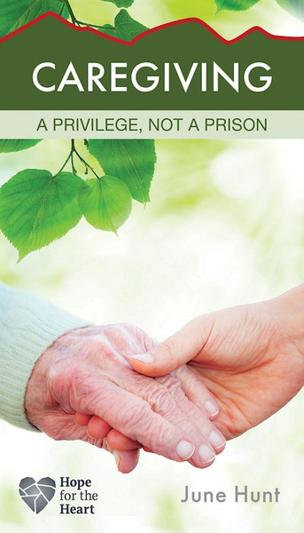 Caregiving (Hope For The Heart) by Hunt June