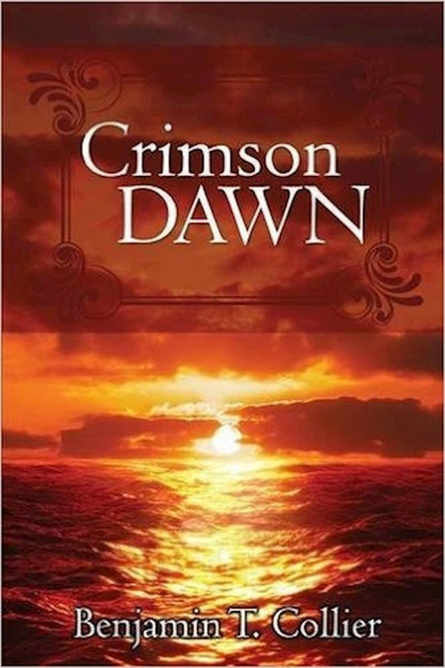 Crimson Dawn by Collier Benjamin T