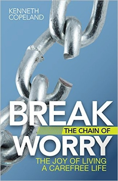 Break The Chain Of Worry by Copeland Kenneth