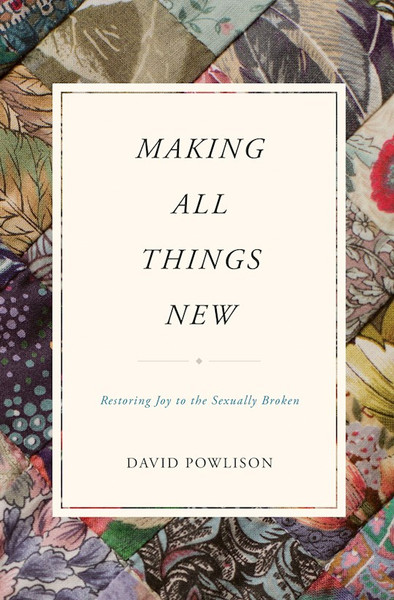 Making All Things New by Powlison David