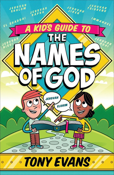 A Kid's Guide To The Names Of God by Evans Tony
