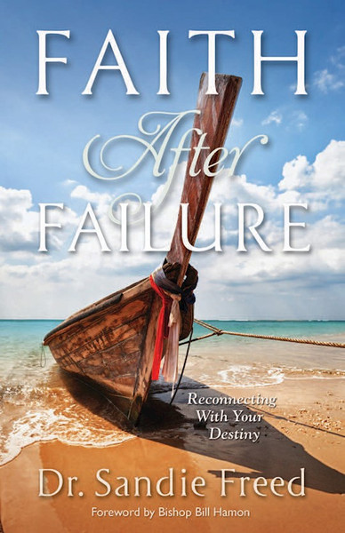 Faith After Failure by Freed Sandie