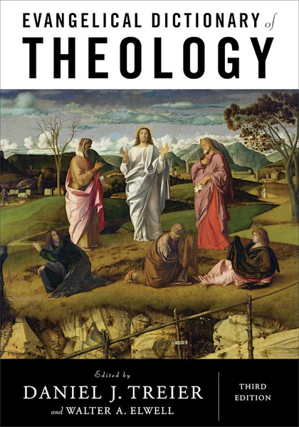 Evangelical Dictionary Of Theology (Third Edition) by Treier/Elwell
