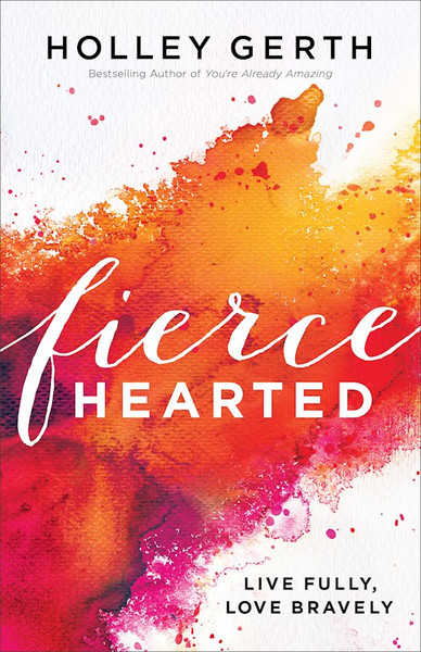 Fiercehearted by Gerth Holley