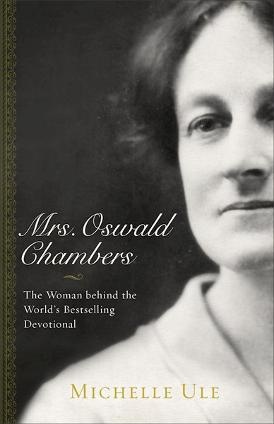 Mrs. Oswald Chambers by Ule Michelle
