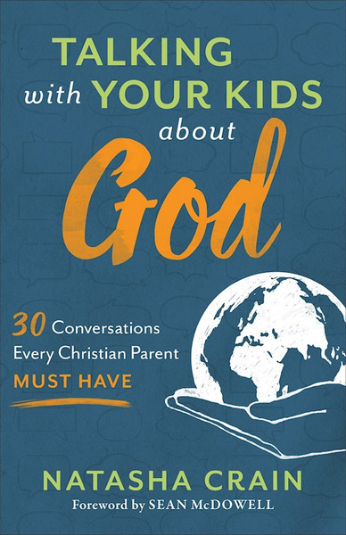 Talking With Your Kids About God by Crain Natasha