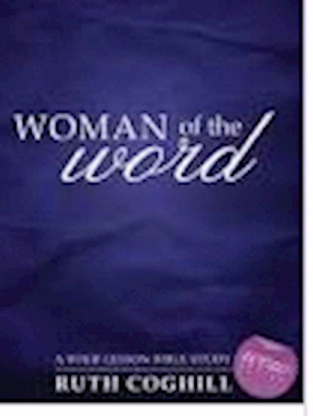 Woman Of The Word by Coghill Ruth