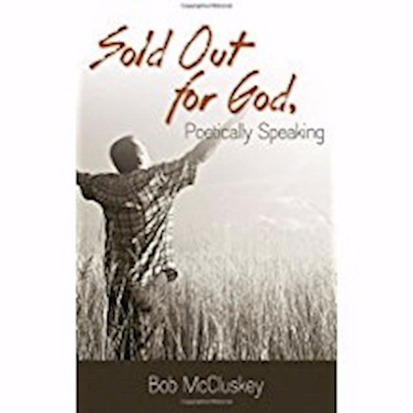 Sold Out For God Poetically Speaking by McCluskey Bob