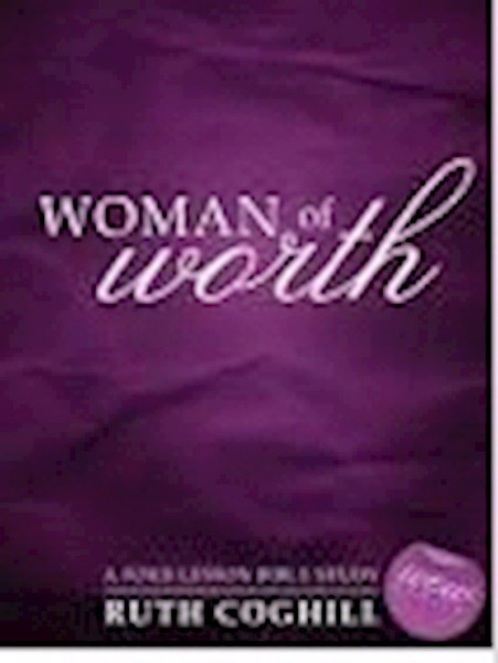 Woman Of Worth by Coghill Ruth