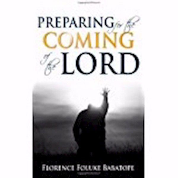 Preparing For The Coming Of The Lord by Foluke Florence