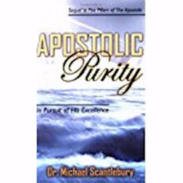 Apostolic Purity by Scantlebury M